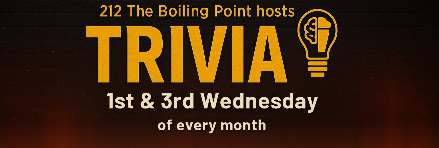 Bring your crew to Trivia Night at 212 Trivia Night, 1st and 3rd Wednesday of every month at 212 The Boiling Point